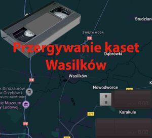 Przegrywanie kaset VHS Wasilków