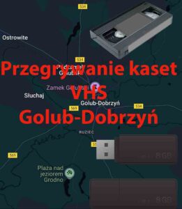 Przegrywanie kaset VHS Golub-Dobrzyń