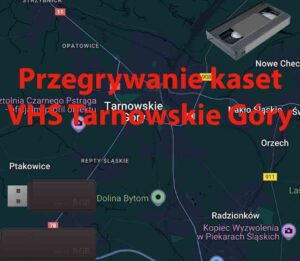 Przegrywanie kaset VHS Tarnowskie Góry