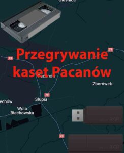 Przegrywanie kaset VHS Pacanów